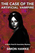 The Case of the Artificial Vampire: A Robin Hood & Associates Mystery - Paperback