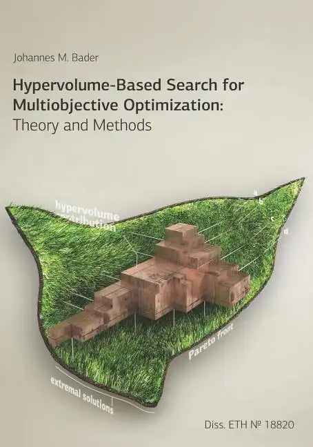 Hypervolume-Based Search for Multiobjective Optimization: Theory and Methods - Paperback