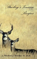 Stuckey's Venison Recipes: First Timers to Seasoned Chiefs - Hardcover