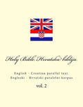 Bible. Biblija: English - Croatian Parallel Text. Engleski - Hrvatski Paralelni Korpus - Paperback