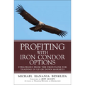 Profiting with Iron Condor Options: Strategies from the Frontline for Trading in Up or Down Markets (Paperback) - Paperback