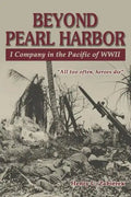 Beyond Pearl Harbor: I Company in the Pacific of WWII - Paperback