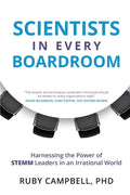 Scientists in Every Boardroom: Harnessing the Power of STEMM Leaders in an Irrational World - Paperback