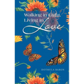 Walking in Light, Living in Love - Paperback