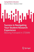 Success in Navigating Your Student Research Experience: Moving Forward in Stemm - Paperback