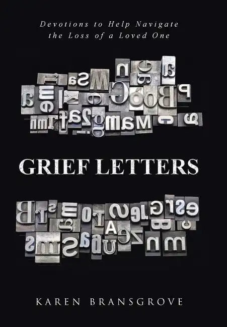 Grief Letters: Devotions to Help Navigate the Loss of a Loved One - Hardcover