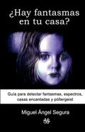 ¿Hay fantasmas en tu casa?: Guía para detectar fantasmas, espectros, casas encantadas y póltergeist - Paperback