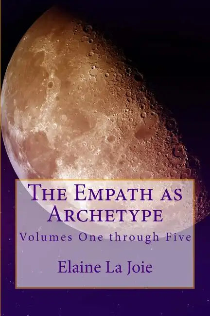 The Empath as Archetype: Volume 1-5 - Paperback
