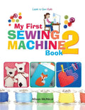 My First Sewing Machine 2: More Fun and Easy Sewing Machine Projects for Beginners - Paperback