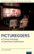 Picturegoers: A Critical Anthology of Eyewitness Experiences - Hardcover