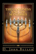 The Goodness and the Mysteries: On the Path of the Book of Mormon's Visionary Men - Paperback