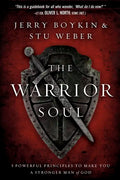 The Warrior Soul: Five Powerful Principles to Make You a Stronger Man of God - Paperback