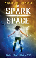 A Spark in Space: A Space Witch Novel - Paperback