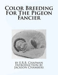 Color Breeding For The Pigeon Fancier - Paperback
