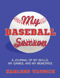 My Baseball Season: A journal of my skills, my games, and my memories. - Paperback