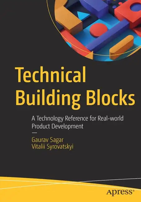 Technical Building Blocks: A Technology Reference for Real-World Product Development - Paperback