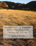 Mathetes - a Journey Into Discipleship: Instructor Edition - Paperback