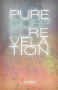 Pure Gospel Revelation: An in depth Bible study on the Good News of Jesus Christ - Paperback