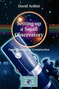 Setting-Up a Small Observatory: From Concept to Construction - Paperback
