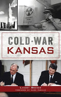 Cold War Kansas - Hardcover