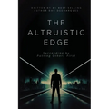 The Altruistic Edge: Succeeding by Putting Others First - Paperback