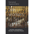 Sex workers in Sri Lanka and their vulnerability to Sexually Transmitted Disease - Paperback