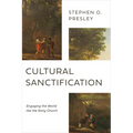 Cultural Sanctification: Engaging the World Like the Early Church - Paperback