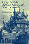 Strange Parallels: Volume 2, Mainland Mirrors: Europe, Japan, China, South Asia, and the Islands: Southeast Asia in Global Context, C.800 - Paperback