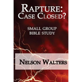 Rapture: Case Closed? (small group bible study) - Paperback