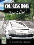 Sportcar Greyscale Photo Adult Coloring Book, Mind Relaxation Stress Relief: Just added color to release your stress and power brain and mind, colorin - Paperback