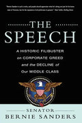 The Speech: A Historic Filibuster on Corporate Greed and the Decline of Our Middle Class - Paperback