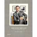 The Savile Row Suit: The Art of Bespoke Tailoring - Hardcover