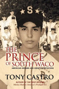 The Prince of South Waco: American Dreams and Great Expectations - Paperback
