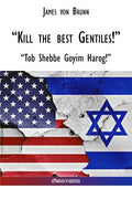 "Kill the best gentiles!" - Paperback