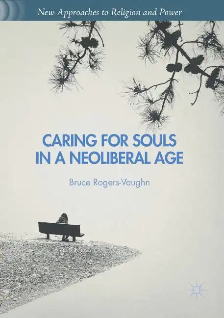 Caring for Souls in a Neoliberal Age - Paperback