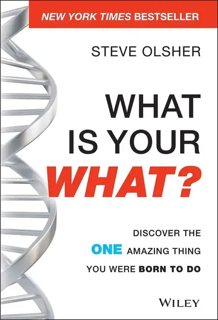 What Is Your What?: Discover the One Amazing Thing You Were Born to Do - Hardcover