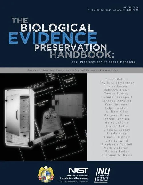 NISTIR 7928 The Biological Evidence Preservation Handbook: Best Practices for Evidence Handlers - Paperback