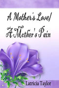 A Mother's Love / A Mother's Pain - Paperback