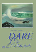 Dare to Dream - Hardcover