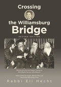 Crossing the Williamsburg Bridge, Second Edition: Memories of an American Youngster Growing up with Chassidic Survivors of the Holocaust. Enhanced wit - Hardcover