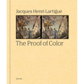 Jacques-Henri Lartigue: The Proof of Color - Hardcover