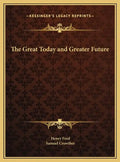 The Great Today and Greater Future - Hardcover