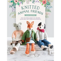 Knitted Animal Friends: Over 40 Knitting Patterns for Adorable Animal Dolls, Their Clothes and Accessories - Paperback