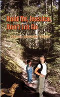 Hold On, Jessica, Don't Let Go - Paperback