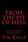 From the Pit of Hell: Thirteen Even More Ghoulish Poems for Halloween - Paperback