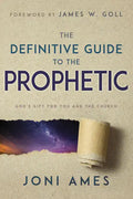 The Definitive Guide to the Prophetic: God's Gift for You and the Church - Paperback