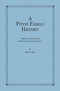 A Fitch Family History: English Ancestors of the Fitches of Colonial Connecticut - Paperback