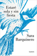 Estaré Sola Y Sin Fiesta / I Will Be Alone and Without a Party - Paperback