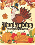 Thanksgiving Coloring books for adults: 50 adults Featuring Thanksgiving and Fall Designs to Color - Paperback