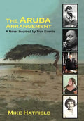 The Aruba Arrangement: A Novel Inspired by True Events. - Hardcover